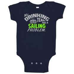 Drinking Team Has Sailing Problem Funny Sports Party Baby One Piece Drinking Team Has Sailing Problem Funny Sports Party Baby One Piece
