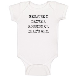 Because I Drive Rossion Q1 Thats Why Funny Car Baby One Piece Because I Drive Rossion Q1 Thats Why Funny Car Baby One Piece