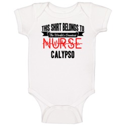 Calypso Worlds Greatest Nurse Name Baby One Piece Calypso Worlds Greatest Nurse Name Baby One Piece