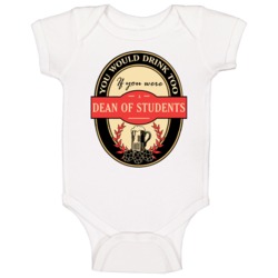 Dean Of Students Beer Drinking Label Inspired Job Baby One Piece Dean Of Students Beer Drinking Label Inspired Job Baby One Piece