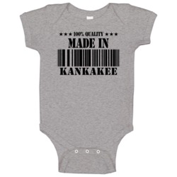 Made In Kankakee Born In Illinois Funny Baby One Piece Made In Kankakee Born In Illinois Funny Baby One Piece