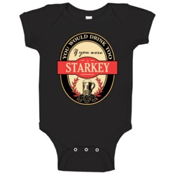 Drink If You Are A Starkey Funny Beer Party Label Inspired Baby One Pi Drink If You Are A Starkey Funny Beer Party Label Inspired Baby One Pi