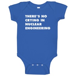 No Crying Nuclear Engineering Subject Baby One Piece No Crying Nuclear Engineering Subject Baby One Piece