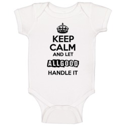 Keep Calm And Let Allgood Handle It Baby One Piece Keep Calm And Let Allgood Handle It Baby One Piece
