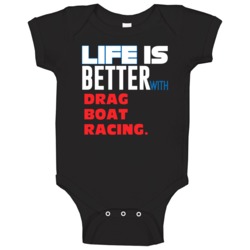 Life Better With Drag Boat Racing Essential Sporty Baby One Piece Life Better With Drag Boat Racing Essential Sporty Baby One Piece