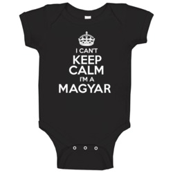 Magyar I Cant Keep Calm Parody Baby One Piece Magyar I Cant Keep Calm Parody Baby One Piece