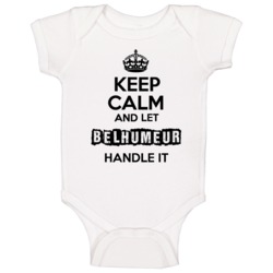 Keep Calm And Let Belhumeur Handle It Baby One Piece Keep Calm And Let Belhumeur Handle It Baby One Piece