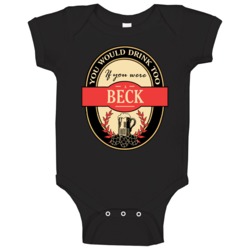 Drink If You Are A Beck Funny Beer Party Label Inspired Baby One Piece