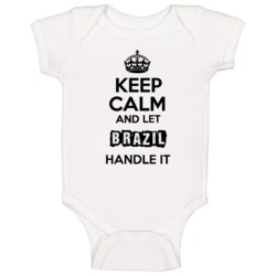 Keep Calm And Let Brazil Handle It Baby One Piece