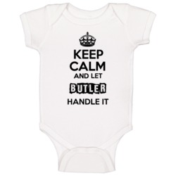 Keep Calm And Let Butler Handle It Baby One Piece Keep Calm And Let Butler Handle It Baby One Piece