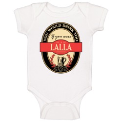 Drink If You Are A Lalla Funny Beer Party Label Inspired Baby One Piec Drink If You Are A Lalla Funny Beer Party Label Inspired Baby One Piec