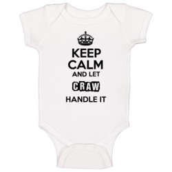 Keep Calm And Let Craw Handle It Baby One Piece