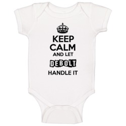 Keep Calm And Let Debolt Handle It Baby One Piece Keep Calm And Let Debolt Handle It Baby One Piece