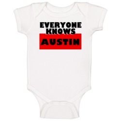 Everyone Knows Austin Personal Name Baby One Piece Everyone Knows Austin Personal Name Baby One Piece