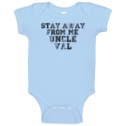 Stay Away From Me Uncle Val Kids Baby One Piece Stay Away From Me Uncle Val Kids Baby One Piece