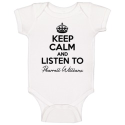 Keep Calm And Listen To Pharrell Williams Music Baby One Piece Keep Calm And Listen To Pharrell Williams Music Baby One Piece