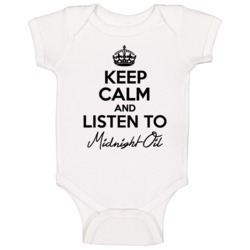 Keep Calm And Listen To Midnight Oil Music Baby One Piece Keep Calm And Listen To Midnight Oil Music Baby One Piece