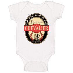 Drink If You Are A Chevalier Funny Beer Party Label Inspired Baby One Drink If You Are A Chevalier Funny Beer Party Label Inspired Baby One