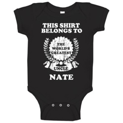 The Worlds Greatest Uncle Nate Baby One Piece The Worlds Greatest Uncle Nate Baby One Piece
