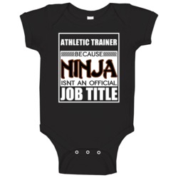 Athletic Trainer Because Ninja Official Job Title Baby One Piece Athletic Trainer Because Ninja Official Job Title Baby One Piece