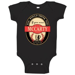Drink If You Are A Mccarty Funny Beer Party Label Inspired Baby One Pi Drink If You Are A Mccarty Funny Beer Party Label Inspired Baby One Pi