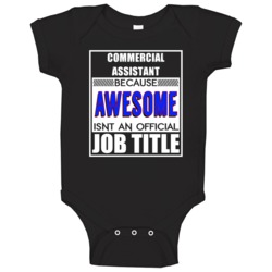 Commercial Assistant Because Awesome Official Job Title Baby One Piece Commercial Assistant Because Awesome Official Job Title Baby One Piece