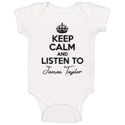 Keep Calm And Listen To James Taylor Music Baby One Piece Keep Calm And Listen To James Taylor Music Baby One Piece