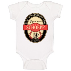 Drink If You Are A Schoepp Funny Beer Party Label Inspired Baby One Pi Drink If You Are A Schoepp Funny Beer Party Label Inspired Baby One Pi