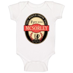 Drink If You Are A Mcsorley Funny Beer Party Label Inspired Baby One P Drink If You Are A Mcsorley Funny Beer Party Label Inspired Baby One P