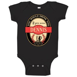 Drink If You Are A Dennis Funny Beer Party Label Inspired Baby One Pie Drink If You Are A Dennis Funny Beer Party Label Inspired Baby One Pie