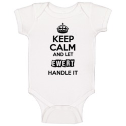 Keep Calm And Let Ewert Handle It Baby One Piece Keep Calm And Let Ewert Handle It Baby One Piece