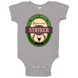 Drink If You Are A Stryker Funny Wine Party Label Inspired Baby One Pi Drink If You Are A Stryker Funny Wine Party Label Inspired Baby One Pi