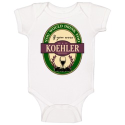 Drink If You Are A Koehler Funny Wine Party Label Inspired Baby One Pi Drink If You Are A Koehler Funny Wine Party Label Inspired Baby One Pi