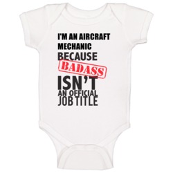 Aircraft Mechanic Badass Job Title Fun Baby One Piece Aircraft Mechanic Badass Job Title Fun Baby One Piece