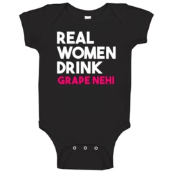 Real Women Drink Grape Nehi Alcohol Baby One Piece Real Women Drink Grape Nehi Alcohol Baby One Piece