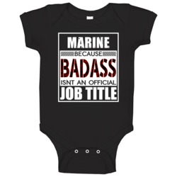 Marine Because Badass Official Job Title Baby One Piece Marine Because Badass Official Job Title Baby One Piece