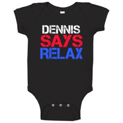 Dennis Says Relax Funny Personal Name Baby One Piece Dennis Says Relax Funny Personal Name Baby One Piece