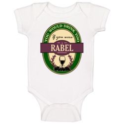 Drink If You Are A Rabel Funny Wine Party Label Inspired Baby One Piec Drink If You Are A Rabel Funny Wine Party Label Inspired Baby One Piec