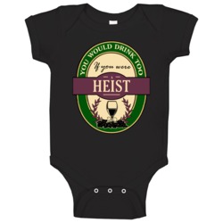 Drink If You Are A Heist Funny Wine Party Label Inspired Baby One Piec Drink If You Are A Heist Funny Wine Party Label Inspired Baby One Piec
