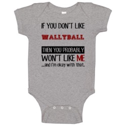 If You Dont Like Wallyball Cool Active Baby One Piece If You Dont Like Wallyball Cool Active Baby One Piece