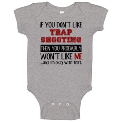 If You Dont Like Trap Shooting Cool Active Baby One Piece If You Dont Like Trap Shooting Cool Active Baby One Piece