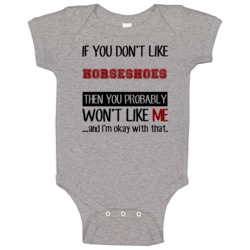 If You Dont Like Horseshoes Cool Active Baby One Piece If You Dont Like Horseshoes Cool Active Baby One Piece