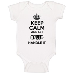 Keep Calm And Let Gallo Handle It Baby One Piece Keep Calm And Let Gallo Handle It Baby One Piece