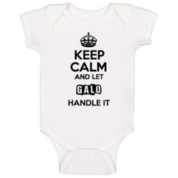 Keep Calm And Let Galo Handle It Baby One Piece Keep Calm And Let Galo Handle It Baby One Piece