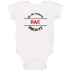 Rae Is Always Right Funny Personalized Name Baby One Piece Rae Is Always Right Funny Personalized Name Baby One Piece
