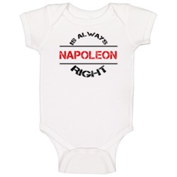 Napoleon Is Always Right Funny Personalized Name Baby One Piece Napoleon Is Always Right Funny Personalized Name Baby One Piece