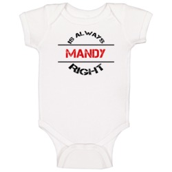 Mandy Is Always Right Funny Personalized Name Baby One Piece Mandy Is Always Right Funny Personalized Name Baby One Piece