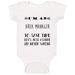 Im An Area Manager To Save Time Job Baby One Piece