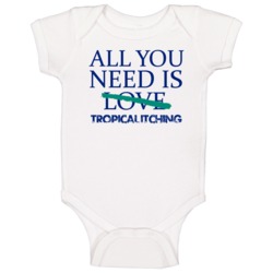 All You Need Is Tropical Itching  Alcohol Baby One Piece