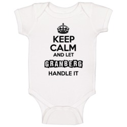 Keep Calm And Let Granberg Handle It Baby One Piece